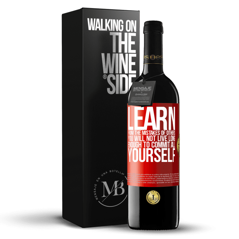 39,95 € Free Shipping | Red Wine RED Edition MBE Reserve Learn from the mistakes of others, you will not live long enough to commit all yourself Red Label. Customizable label Reserve 12 Months Harvest 2013 Tempranillo