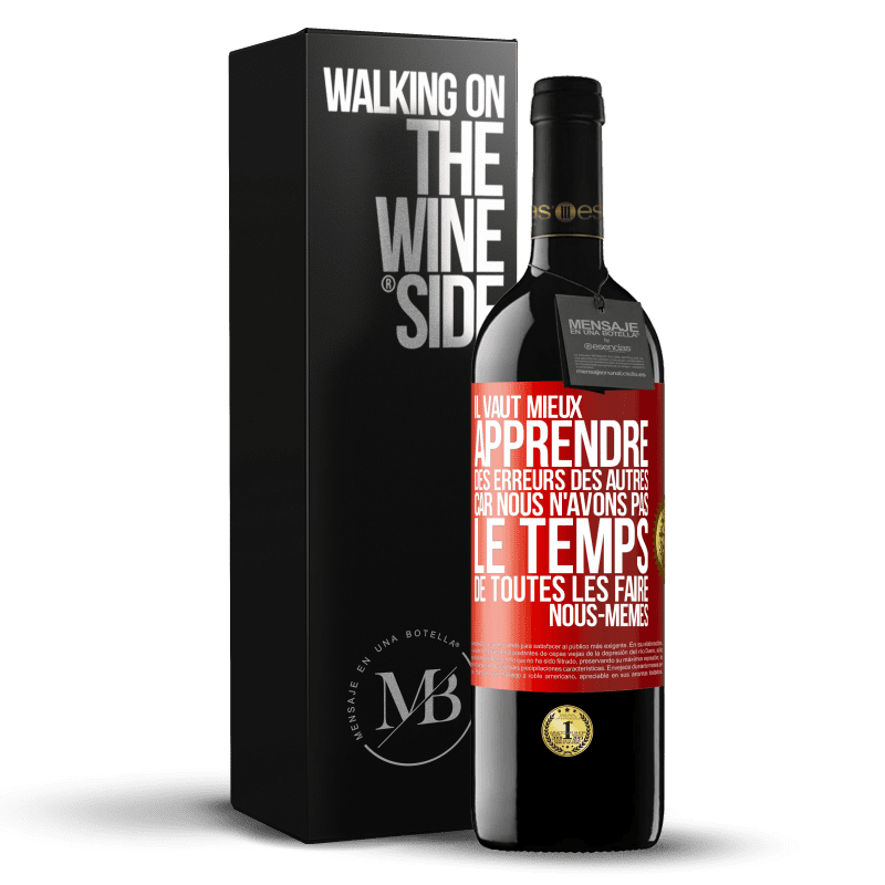 39,95 € Envoi gratuit | Vin rouge Édition RED MBE Réserve Il vaut mieux apprendre des erreurs des autres car nous n'avons pas le temps de toutes les faire nous-mêmes Étiquette Rouge. Étiquette personnalisable Réserve 12 Mois Récolte 2015 Tempranillo