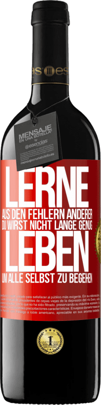 «Lerne aus den Fehlern anderer, du wirst nicht lange genug leben, um alle selbst zu begehen» RED Ausgabe MBE Reserve
