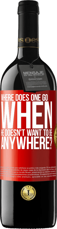 «where does one go when he doesn't want to be anywhere?» RED Edition MBE Reserve