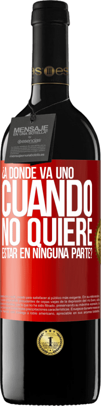 39,95 € Envío gratis | Vino Tinto Edición RED MBE Reserva ¿A dónde va uno cuando no quiere estar en ninguna parte? Etiqueta Roja. Etiqueta personalizable Reserva 12 Meses Cosecha 2016 Tempranillo