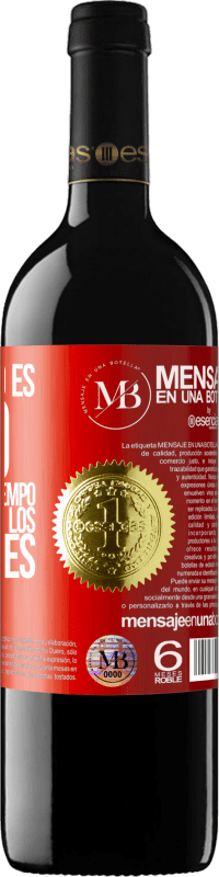 «Si el tiempo es oro, la pérdida de tiempo es el mayor de los derroches» Edición RED MBE Reserva