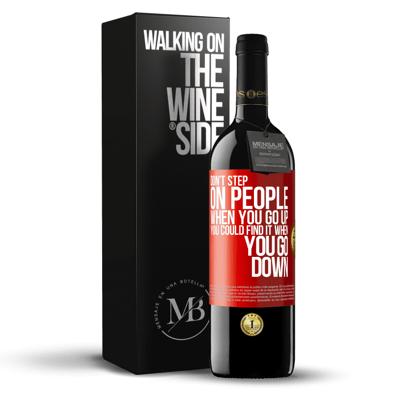 29,95 € Free Shipping | Red Wine RED Edition Crianza 6 Months Don't step on people when you go up, you could find it when you go down Red Label. Customizable label Aging in oak barrels 6 Months Harvest 2019 Tempranillo
