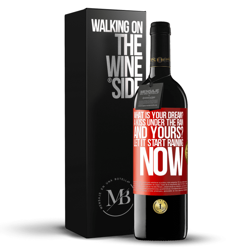 29,95 € Free Shipping | Red Wine RED Edition Crianza 6 Months what is your dream? A kiss under the rain. And yours? Let it start raining now Red Label. Customizable label Aging in oak barrels 6 Months Harvest 2020 Tempranillo