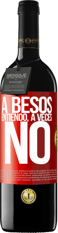 39,95 € | Vino Tinto Edición RED MBE Reserva A besos entiendo, a veces no Etiqueta Roja. Etiqueta personalizable Reserva 12 Meses Cosecha 2014 Tempranillo