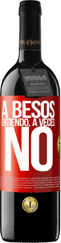 39,95 € | Vinho tinto Edição RED MBE Reserva A besos entiendo, a veces no Etiqueta Vermelha. Etiqueta personalizável Reserva 12 Meses Colheita 2016 Tempranillo