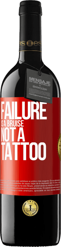 24,95 € | Red Wine RED Edition Crianza 6 Months Failure is a bruise, not a tattoo Red Label. Customizable label Aging in oak barrels 6 Months Harvest 2019 Tempranillo