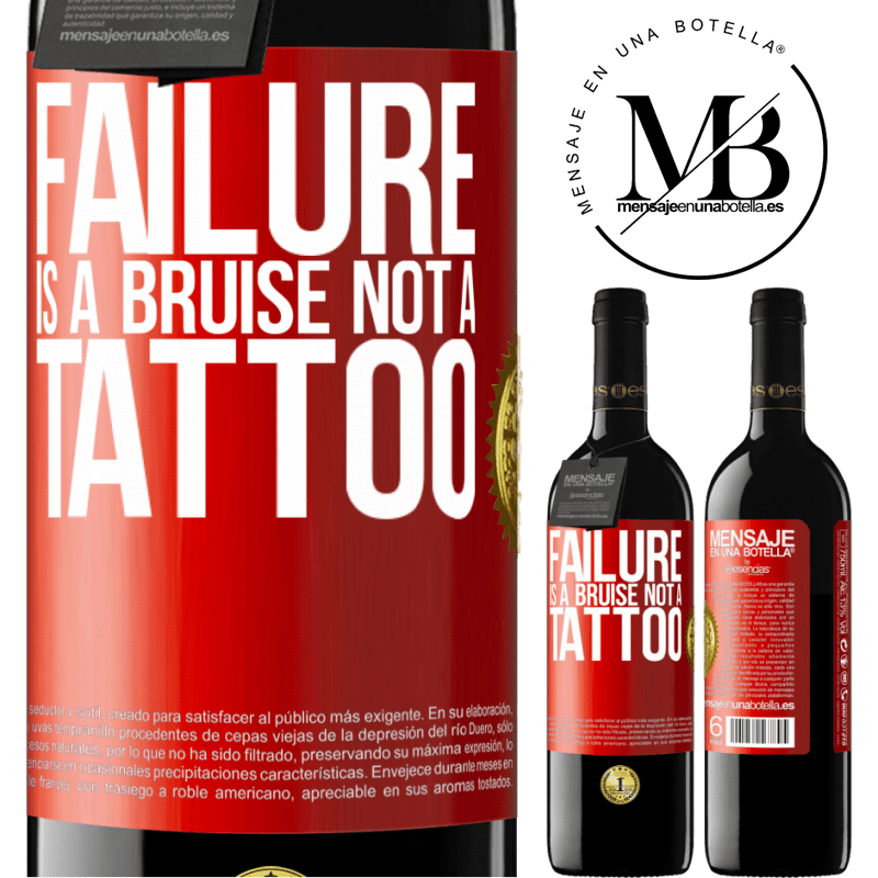 39,95 € Free Shipping | Red Wine RED Edition MBE Reserve Failure is a bruise, not a tattoo Red Label. Customizable label Reserve 12 Months Harvest 2014 Tempranillo