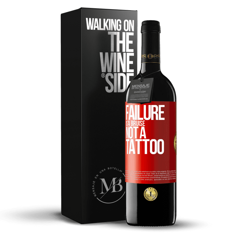 39,95 € Free Shipping | Red Wine RED Edition MBE Reserve Failure is a bruise, not a tattoo Red Label. Customizable label Reserve 12 Months Harvest 2015 Tempranillo