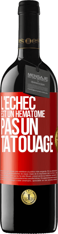 39,95 € | Vin rouge Édition RED MBE Réserve L'échec est un hématome, pas un tatouage Étiquette Rouge. Étiquette personnalisable Réserve 12 Mois Récolte 2014 Tempranillo