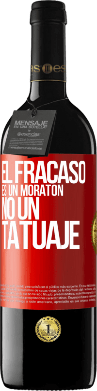 39,95 € | Vino Tinto Edición RED MBE Reserva El fracaso es un moratón, no un tatuaje Etiqueta Roja. Etiqueta personalizable Reserva 12 Meses Cosecha 2015 Tempranillo