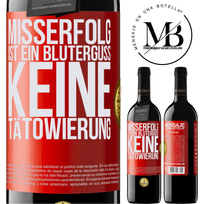 39,95 € Kostenloser Versand | Rotwein RED Ausgabe MBE Reserve Scheitern ist ein Bluterguss, keine Tätowierung Rote Markierung. Anpassbares Etikett Reserve 12 Monate Ernte 2015 Tempranillo