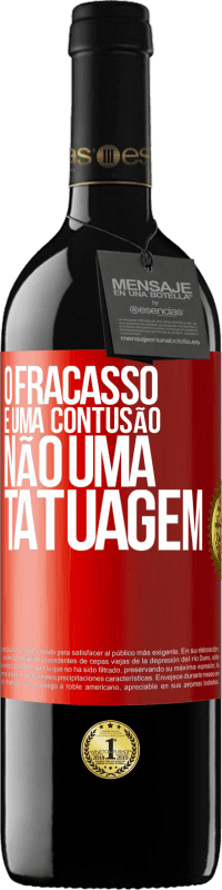 39,95 € Envio grátis | Vinho tinto Edição RED MBE Reserva O fracasso é uma contusão, não uma tatuagem Etiqueta Vermelha. Etiqueta personalizável Reserva 12 Meses Colheita 2016 Tempranillo