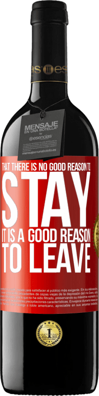 «То, что нет веских причин, чтобы остаться, это хорошая причина, чтобы уйти» Издание RED MBE Бронировать