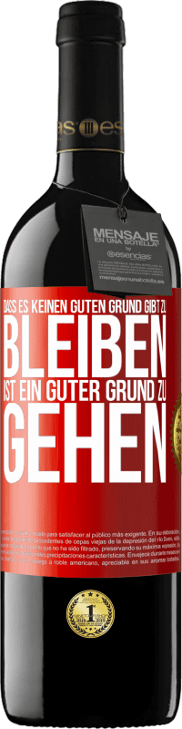 «Dass es keinen guten Grund gibt zu bleiben, ist ein guter Grund zu gehen» RED Ausgabe MBE Reserve