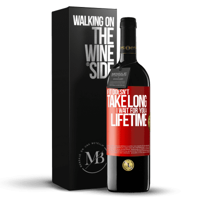 «If it doesn't take long, I wait for you a lifetime» RED Edition MBE Reserve