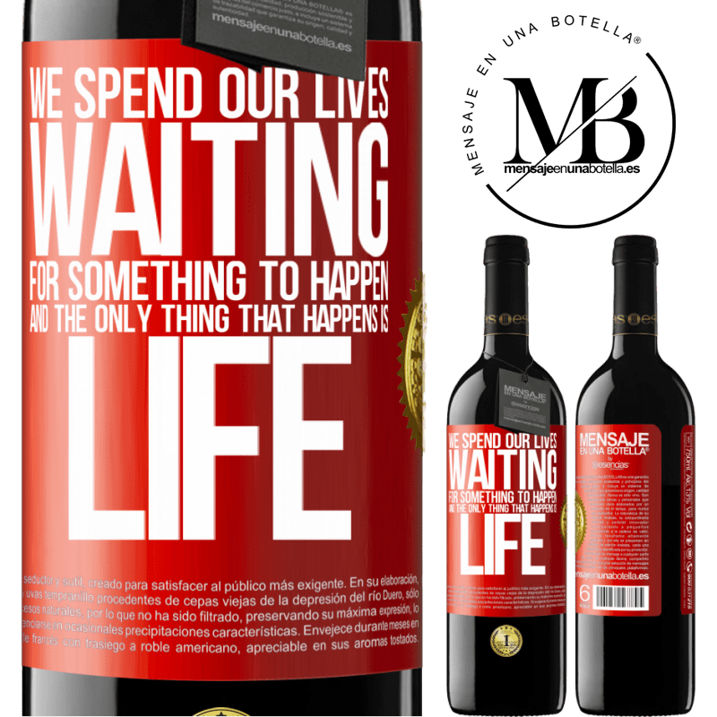 24,95 € Free Shipping | Red Wine RED Edition Crianza 6 Months We spend our lives waiting for something to happen, and the only thing that happens is life Red Label. Customizable label Aging in oak barrels 6 Months Harvest 2019 Tempranillo