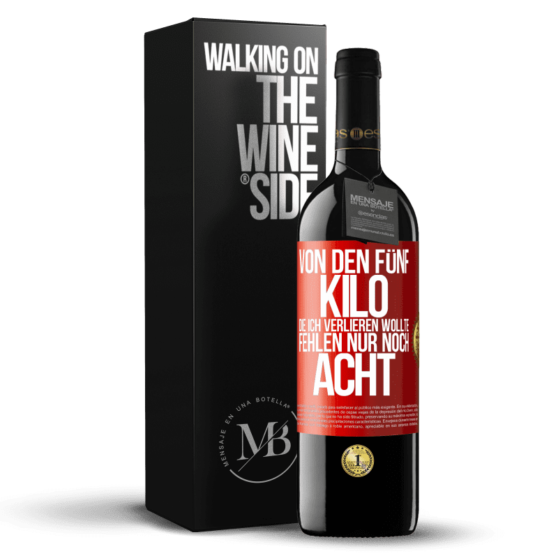 39,95 € Kostenloser Versand | Rotwein RED Ausgabe MBE Reserve Von den fünf Kilo, die ich verlieren wollte, fehlen nur noch acht Rote Markierung. Anpassbares Etikett Reserve 12 Monate Ernte 2015 Tempranillo