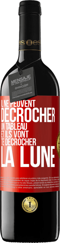 39,95 € | Vin rouge Édition RED MBE Réserve Il ne peuvent décrocher un tableau et ils vont te décrocher la lune Étiquette Rouge. Étiquette personnalisable Réserve 12 Mois Récolte 2015 Tempranillo