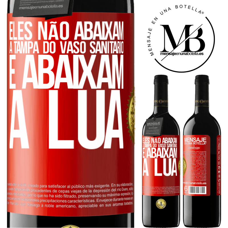 39,95 € Envio grátis | Vinho tinto Edição RED MBE Reserva Eles não abaixam a tampa do vaso sanitário e abaixam a lua Etiqueta Vermelha. Etiqueta personalizável Reserva 12 Meses Colheita 2015 Tempranillo