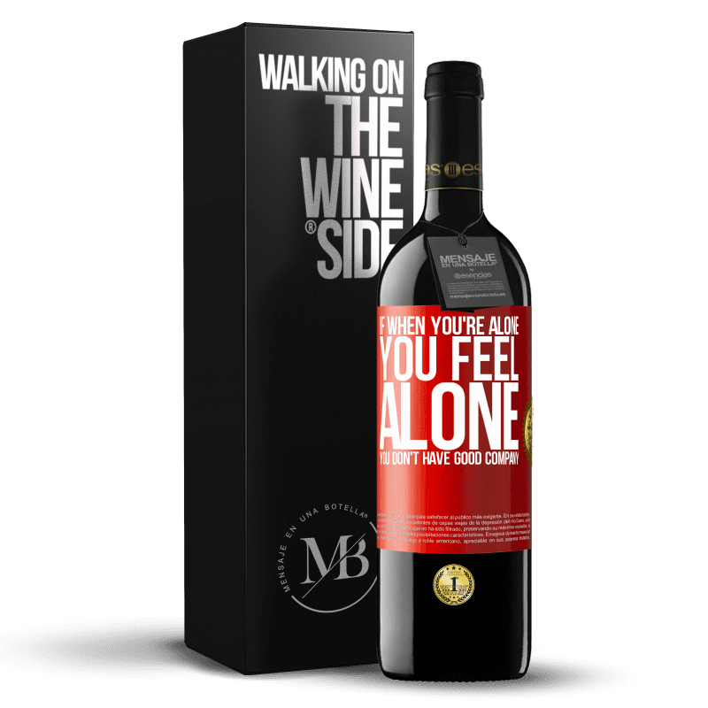 39,95 € Free Shipping | Red Wine RED Edition MBE Reserve If when you're alone, you feel alone, you don't have good company Red Label. Customizable label Reserve 12 Months Harvest 2016 Tempranillo