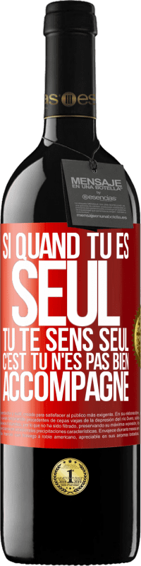 39,95 € Envoi gratuit | Vin rouge Édition RED MBE Réserve Si quand tu es seul, tu te sens seul, c'est tu n'es pas bien accompagné Étiquette Rouge. Étiquette personnalisable Réserve 12 Mois Récolte 2016 Tempranillo