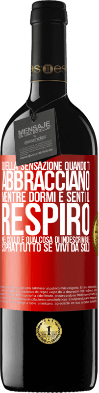 39,95 € | Vino rosso Edizione RED MBE Riserva Quella sensazione quando ti abbracciano mentre dormi e senti il ​​respiro nel collo, è qualcosa di indescrivibile Etichetta Rossa. Etichetta personalizzabile Riserva 12 Mesi Raccogliere 2015 Tempranillo