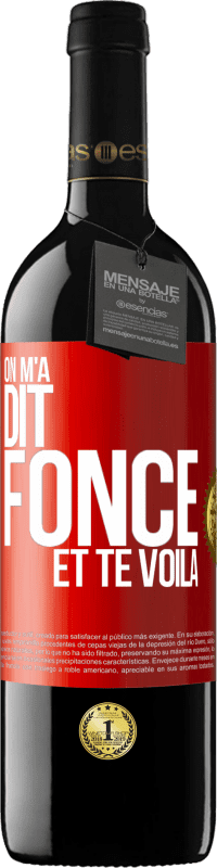 39,95 € | Vin rouge Édition RED MBE Réserve On m'a dit fonce et te voilà Étiquette Rouge. Étiquette personnalisable Réserve 12 Mois Récolte 2015 Tempranillo