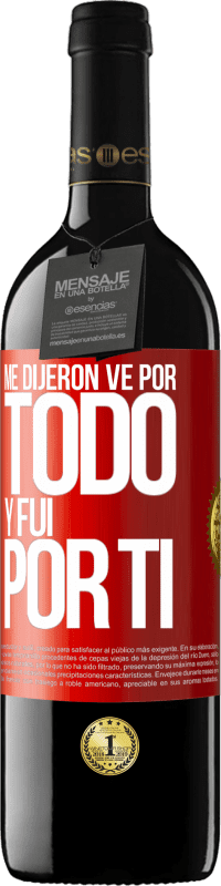 «Me dijeron ve por todo y fui por ti» Edición RED MBE Reserva