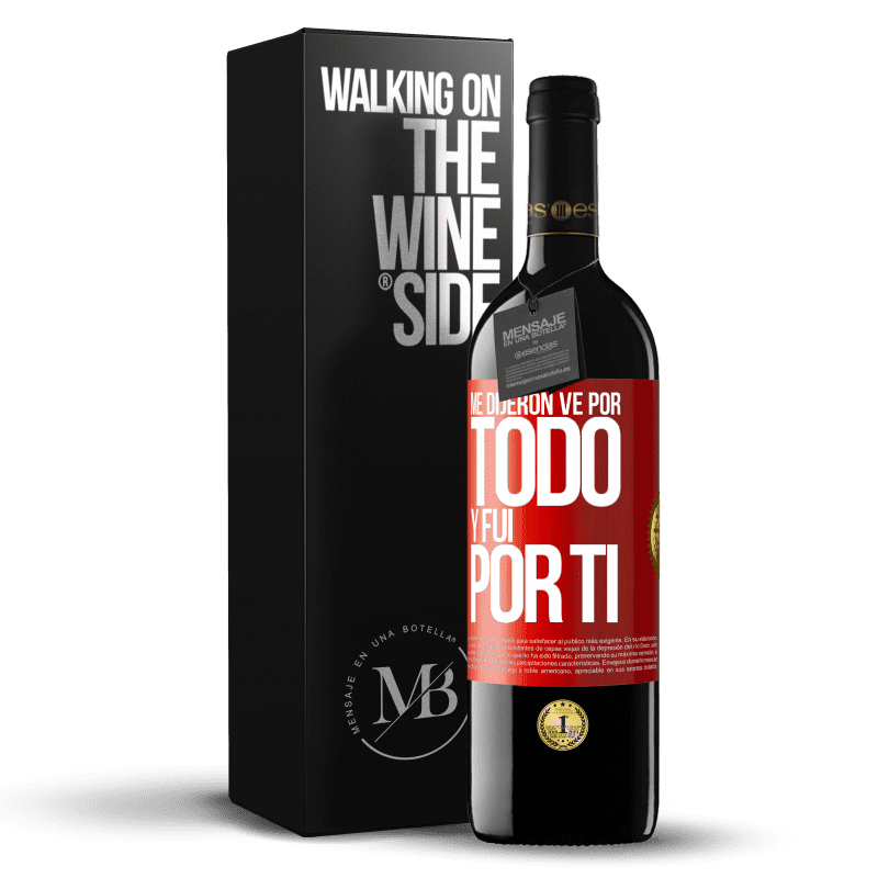 29,95 € Envío gratis | Vino Tinto Edición RED Crianza 6 Meses Me dijeron ve por todo y fui por ti Etiqueta Roja. Etiqueta personalizable Crianza en barrica de roble 6 Meses Cosecha 2020 Tempranillo
