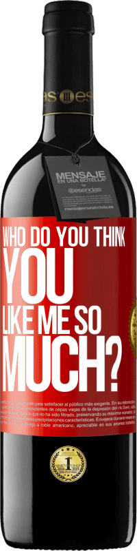 «who do you think you like me so much?» RED Edition MBE Reserve