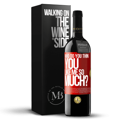 «who do you think you like me so much?» RED Edition MBE Reserve