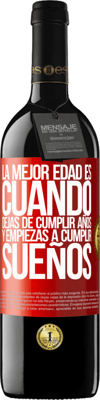 39,95 € Envío gratis | Vino Tinto Edición RED MBE Reserva La mejor edad es cuando dejas de cumplir años y empiezas a cumplir sueños Etiqueta Roja. Etiqueta personalizable Reserva 12 Meses Cosecha 2016 Tempranillo