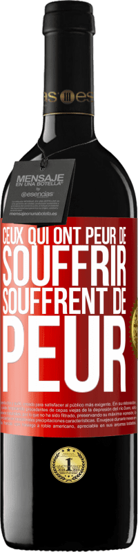 39,95 € | Vin rouge Édition RED MBE Réserve Ceux qui ont peur de souffrir, souffrent de peur Étiquette Rouge. Étiquette personnalisable Réserve 12 Mois Récolte 2015 Tempranillo