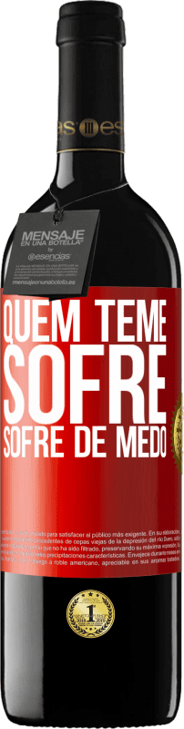 39,95 € | Vinho tinto Edição RED MBE Reserva Quem teme sofre, sofre de medo Etiqueta Vermelha. Etiqueta personalizável Reserva 12 Meses Colheita 2015 Tempranillo