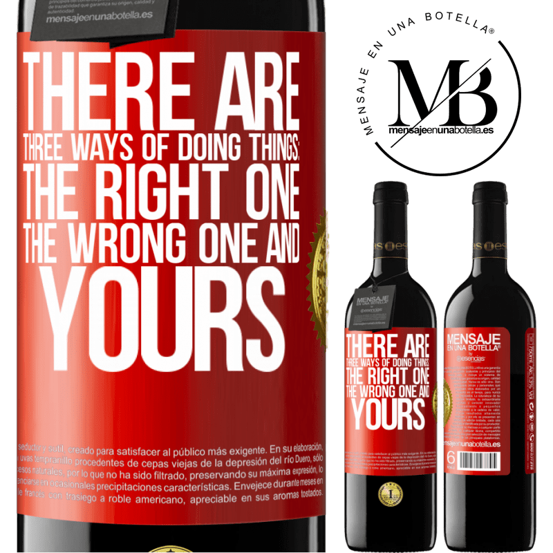 39,95 € Free Shipping | Red Wine RED Edition MBE Reserve There are three ways of doing things: the right one, the wrong one and yours Red Label. Customizable label Reserve 12 Months Harvest 2014 Tempranillo