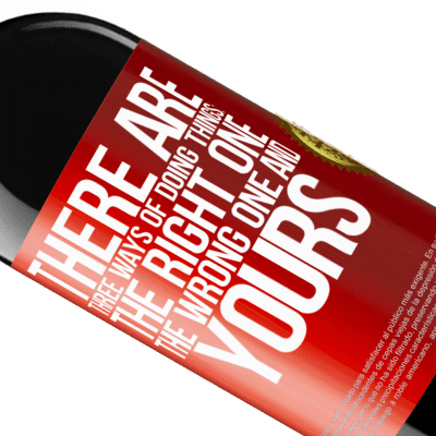 Unique & Personal Expressions. «There are three ways of doing things: the right one, the wrong one and yours» RED Edition MBE Reserve