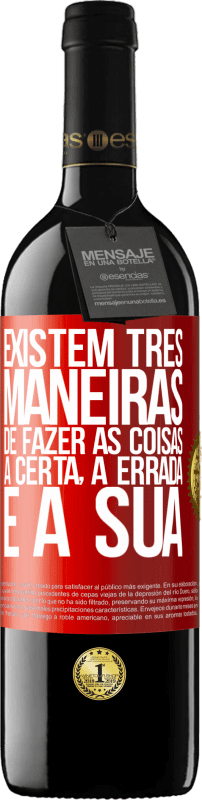 39,95 € Envio grátis | Vinho tinto Edição RED MBE Reserva Existem três maneiras de fazer as coisas: a certa, a errada e a sua Etiqueta Vermelha. Etiqueta personalizável Reserva 12 Meses Colheita 2016 Tempranillo