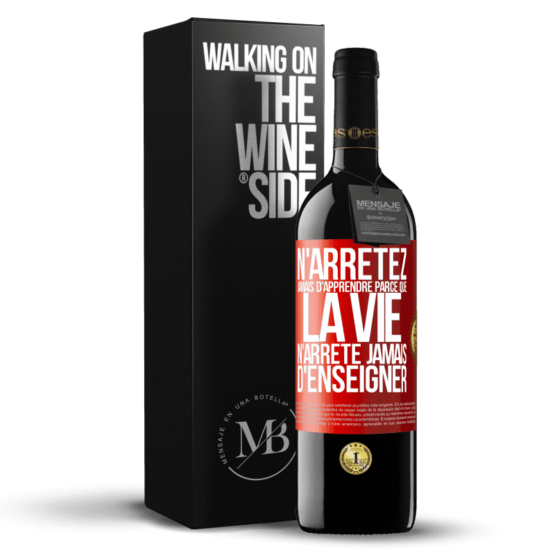 39,95 € Envoi gratuit | Vin rouge Édition RED MBE Réserve N'arrêtez jamais d'apprendre parce que la vie n'arrête jamais d'enseigner Étiquette Rouge. Étiquette personnalisable Réserve 12 Mois Récolte 2015 Tempranillo