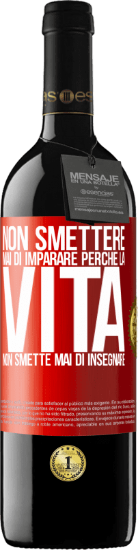 39,95 € Spedizione Gratuita | Vino rosso Edizione RED MBE Riserva Non smettere mai di imparare perché la vita non smette mai di insegnare Etichetta Rossa. Etichetta personalizzabile Riserva 12 Mesi Raccogliere 2016 Tempranillo