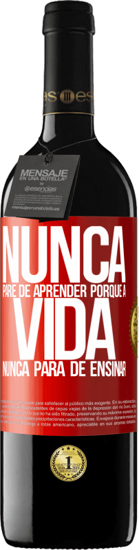 39,95 € | Vinho tinto Edição RED MBE Reserva Nunca pare de aprender porque a vida nunca para de ensinar Etiqueta Vermelha. Etiqueta personalizável Reserva 12 Meses Colheita 2015 Tempranillo