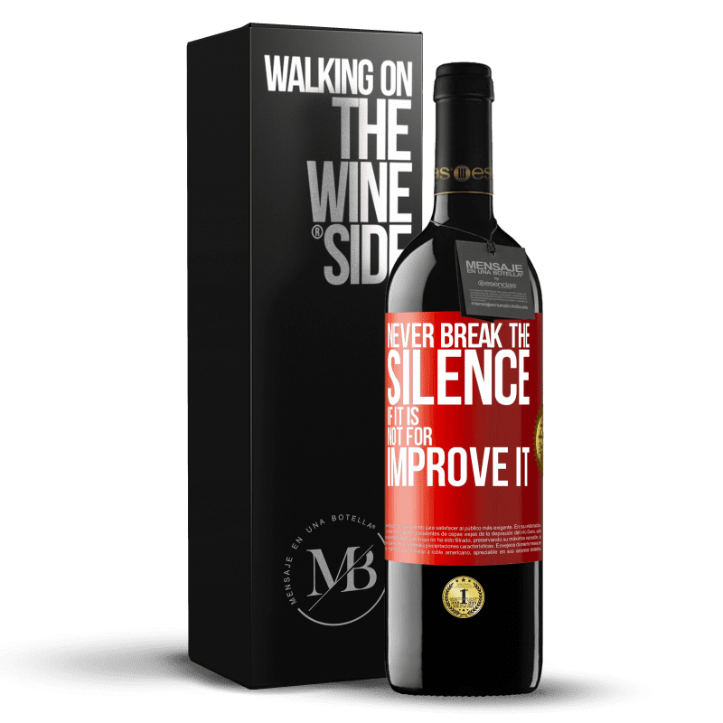 24,95 € Free Shipping | Red Wine RED Edition Crianza 6 Months Never break the silence if it is not for improve it Red Label. Customizable label Aging in oak barrels 6 Months Harvest 2019 Tempranillo