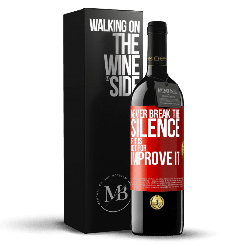 39,95 € Free Shipping | Red Wine RED Edition MBE Reserve Never break the silence if it is not for improve it Red Label. Customizable label Reserve 12 Months Harvest 2015 Tempranillo