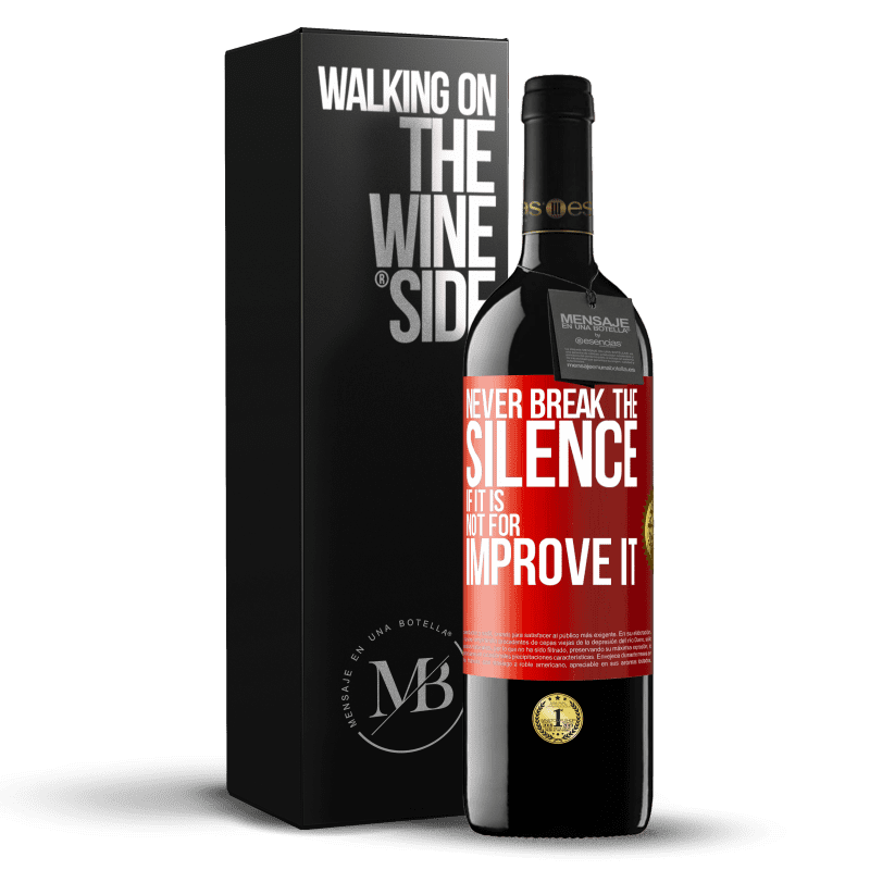 39,95 € Free Shipping | Red Wine RED Edition MBE Reserve Never break the silence if it is not for improve it Red Label. Customizable label Reserve 12 Months Harvest 2016 Tempranillo