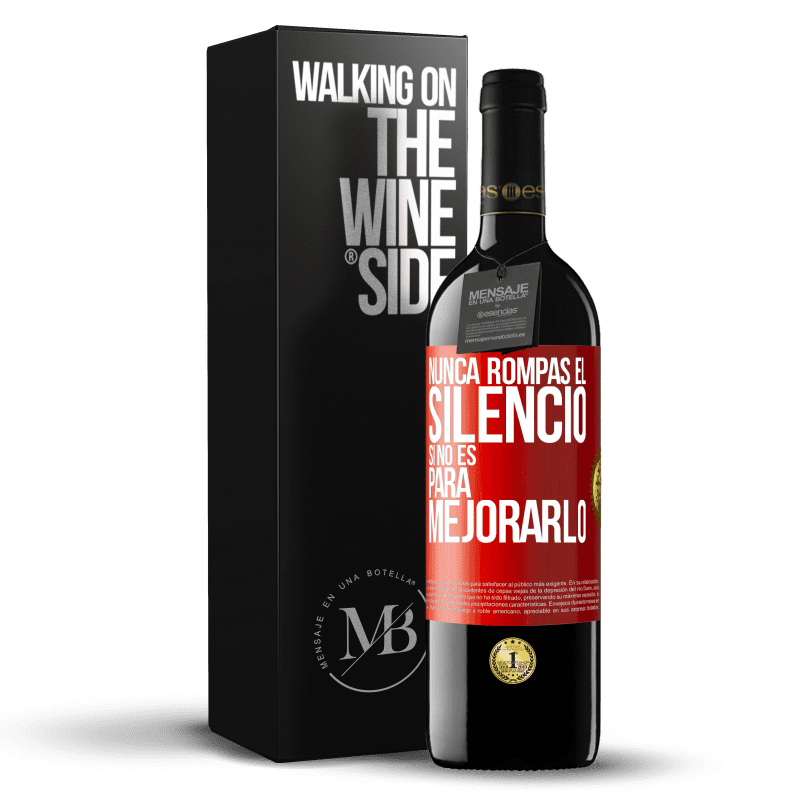 39,95 € Envío gratis | Vino Tinto Edición RED MBE Reserva Nunca rompas el silencio si no es para mejorarlo Etiqueta Roja. Etiqueta personalizable Reserva 12 Meses Cosecha 2015 Tempranillo