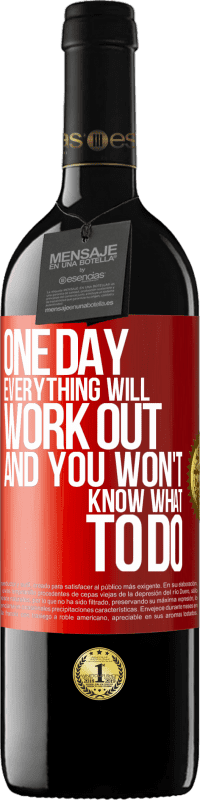 39,95 € 送料無料 | 赤ワイン REDエディション MBE 予約する いつかすべてがうまくいき、あなたは何をすべきかわからなくなる 赤いタグ. カスタマイズ可能なラベル 予約する 12 月 収穫 2016 Tempranillo