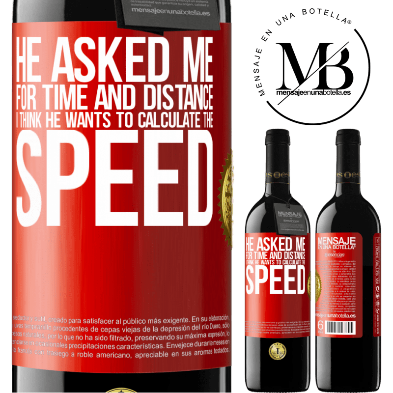 24,95 € Free Shipping | Red Wine RED Edition Crianza 6 Months He asked me for time and distance. I think he wants to calculate the speed Red Label. Customizable label Aging in oak barrels 6 Months Harvest 2019 Tempranillo