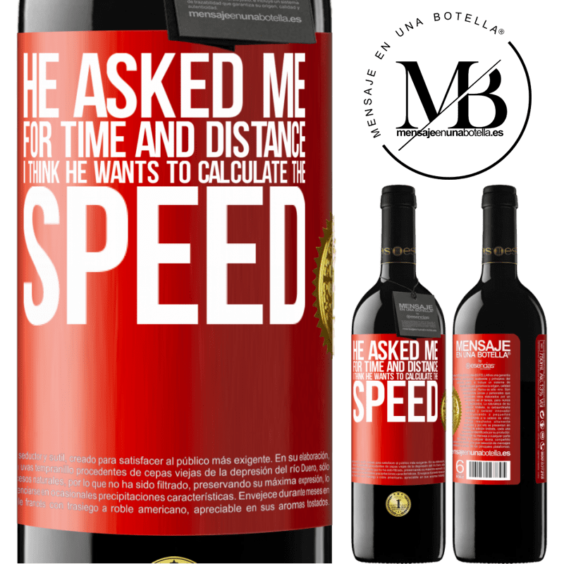 39,95 € Free Shipping | Red Wine RED Edition MBE Reserve He asked me for time and distance. I think he wants to calculate the speed Red Label. Customizable label Reserve 12 Months Harvest 2014 Tempranillo