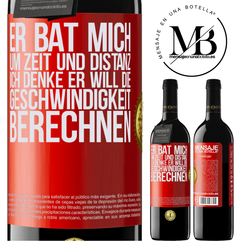 39,95 € Kostenloser Versand | Rotwein RED Ausgabe MBE Reserve Er bat mich um Zeit und Distanz. Ich denke, er will die Geschwindigkeit berechnen Rote Markierung. Anpassbares Etikett Reserve 12 Monate Ernte 2014 Tempranillo