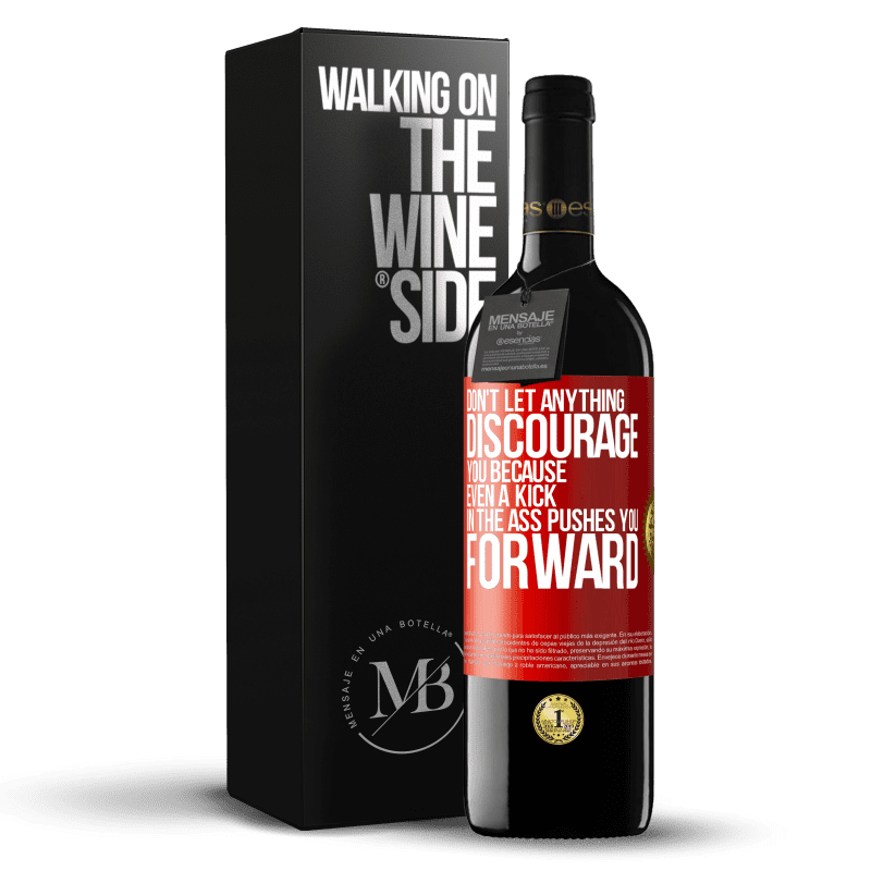 24,95 € Free Shipping | Red Wine RED Edition Crianza 6 Months Don't let anything discourage you, because even a kick in the ass pushes you forward Red Label. Customizable label Aging in oak barrels 6 Months Harvest 2019 Tempranillo